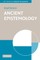 Ancient Epistemology