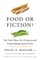 Food or Fiction?