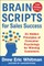 Brainscripts for Sales Success: 21 Hidden Principles of Consumer Psychology for Winning New Customers