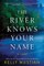 The River Knows Your Name