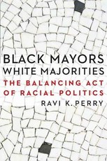 Black Mayors, White Majorities Black Mayors, White Majorities