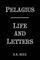 Pelagius: Life and Letters