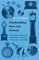 Clockmaking - Past And Present;With Which Is Incorporated The More Important Portions Of 'Clocks, Watches And Bells, ' By The Late Lord Grimthorpe Relating To Turret Clocks And Gravity Escapements