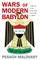 Wars of Modern Babylon