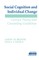 Social Cognition and Individual Change
