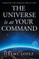 The Universe Is at Your Command