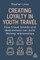 Creating Loyalty in Youth Travel