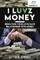I Luvz Money