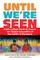 Until We're Seen