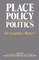 Place, Policy and Politics