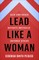 Lead Like a Woman