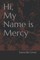 Hi, My Name is Mercy