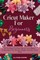 Cricut Maker For Beginners