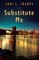 Substitute Me