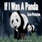 If I Was A Panda