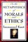 On the Metaphysics of Morals and Ethics