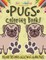 Pugs Coloring Book! Discover This Unique Collection Of Coloring Pages