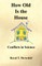 How Old Is the House - Conflicts in Science