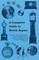 A Complete Guide to Watch Repair - Barrels, Fuses, Mainsprings, Balance Springs, Pivots, Depths, Train Wheels and Common Stoppages of Watches