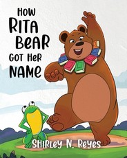How Rita Bear Got Her Name How Rita Bear Got Her Name