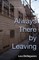 Always There by Leaving