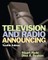 Television and Radio Announcing