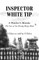 Inspector White Tip - A Watcher's Mistake