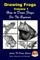 Drawing Frogs Volume 1 - How to Draw Frogs For the Beginner