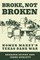 Broke, Not Broken