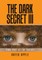 The Dark Secret Iii