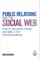 Public Relations and the Social Web