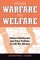 From Warfare to Welfare