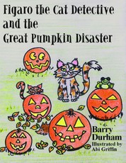 Figaro the Cat Detective and the Great Pumpkin Disaster