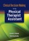 Clinical Decision Making for the Physical Therapist Assistant