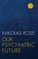 Our Psychiatric Future