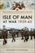 Isle of Man at War, 1939-45