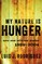 My Nature Is Hunger