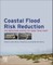 Coastal Flood Risk Reduction