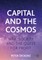 Capital and the Cosmos