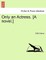 Only an Actress. [A Novel.]