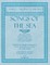 Songs of the Sea - Drake's Drum, Outward Bound, Devon O Devon, Homeward Bound, The Old Superb - Poems by Henry Newbolt - Set to Music for Solo Voices and Male Chorus - Composed for and Sung by Mr. Plunket Greene - Op.91