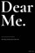 Dear Me.