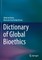 Dictionary of Global Bioethics