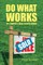 Do What Works