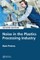 Noise in the Plastics Processing Industry, 2nd Edition