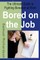 Bored on the Job