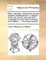 Man a Machine. Wherein the Several Systems of Philosophers, in Respect to the Soul of Man, Are Examin'd; ... Translated from the French of Mons. de La Mettrie, ... the Second Edition.