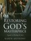 Restoring God's Masterpiece