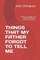 Things That My Father Forgot to Tell Me