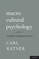 Macro Cultural Psychology